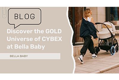 Discover the GOLD Universe of CYBEX at Bella Baby